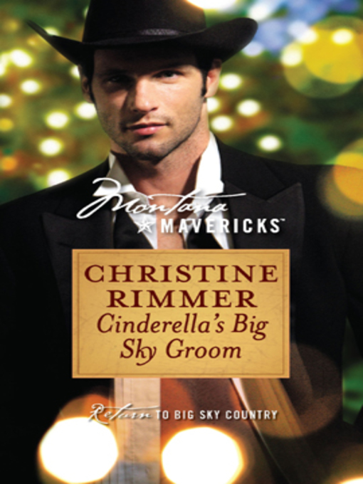 Title details for Cinderella's Big Sky Groom by Christine Rimmer - Available